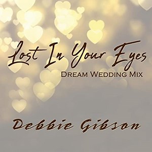 Debbie Gibson – Lost In Your Eyes (Dream Wedding Mix) (2018, File)