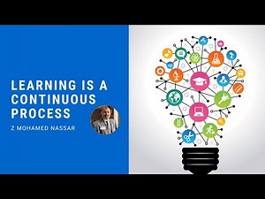 Learning is a Continuous Process.
