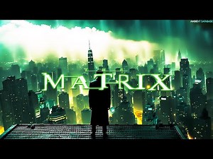 The Matrix - Main Theme (Ambient Soundtrack & Extended Theme Music)