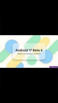 Android 17 Beta 4: Stability and Developer Guidelines