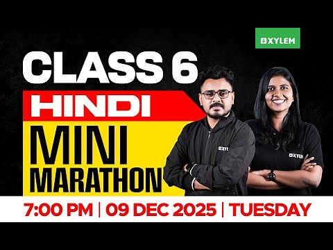 Class 6 Hindi | MINI MARATHON | Xylem Class 6