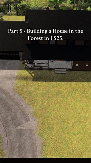 Building a House in the Forest: FS25 Part 5