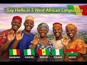 Learn African Greetings | Bambara, Fulani, Kanuri, Mossi & Wolof