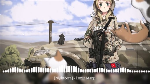 『Nightcore』土耳其爱国歌曲- Izmir March [İzmir Marşı]