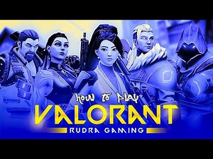 How To Play Valorant: Ultimate Beginner's Guide to Dominate The Game #valorant
