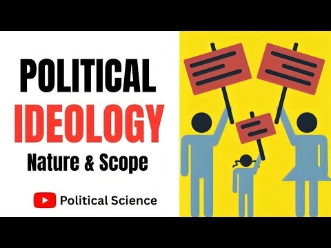 Political ideology | meaning | nature and Scope