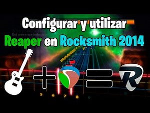 TUTORIAL Como configurar y utilizar REAPER en ROCKSMITH 2014 Con *Cualquier Interfaz de Audio*