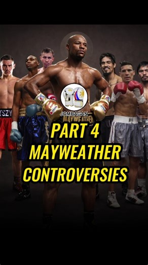 PART 4 - MAYWEATHER CONTROVERSIES: Mayweather Accused of Dodging Real Fights!