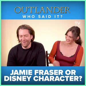See if the Outlander cast can tell the difference between a Jamie Fraser and a Disney character quote 🤣 | TV Guide