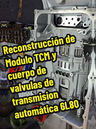 Reconstrucción de Módulo TCM y Cuerpo de Válvulas 6L80