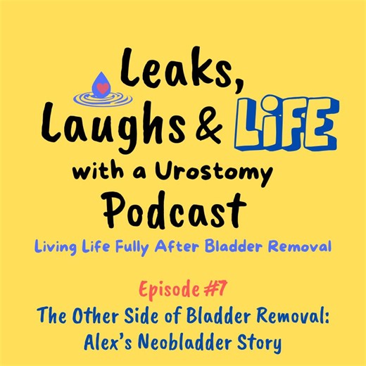 7. The Other Side of Bladder Removal: Alex’s Neobladder Story | Dawn Kaseoru