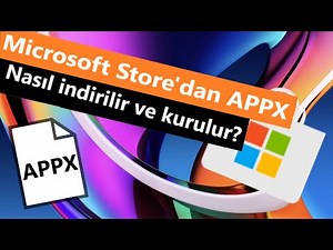 APPX nasıl kurulur? - Microsoft Store'dan APPX indirme ve kurma