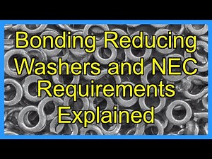 Bonding Reducing Washers and NEC Requirements Explained