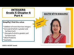 Grade 6 Integers :Adding more than two Integers, Understanding Integer Comparisons, Word Problems.
