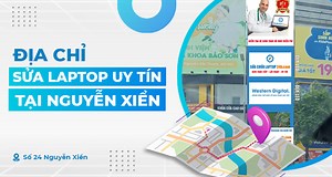 Cơ sở Sửa chữa laptop 24h Nguyễn Xiển uy tín, chất lượng