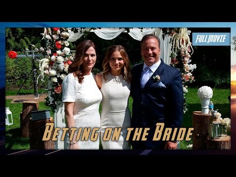 Betting on the Bride | English Full Movie | Romance
