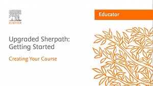Creating Your Upgraded Sherpath Course - Elsevier Education