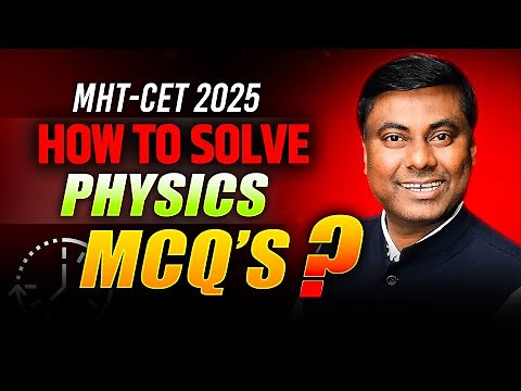 HOW TO SOLVE - PHYSICS MCQ'S || MHT-CET 2025 || MUKESH SIR