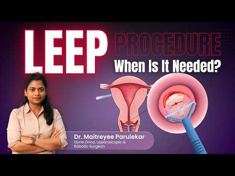 LEEP Surgery: Procedure, Recovery & Precautions - Dr. Maitreyee Parulekar