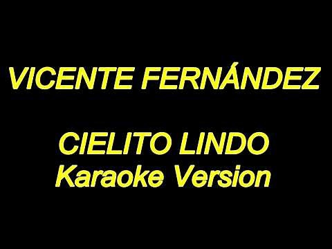 Vicente Fernandez - Cielito Lindo (Karaoke Lyrics) NUEVO!!