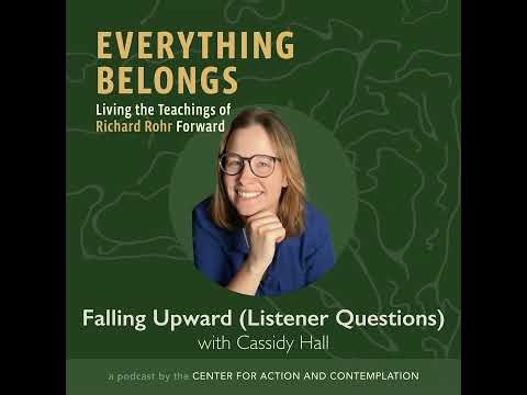Falling Upward (Listener Questions: Part 1) With Cassidy Hall