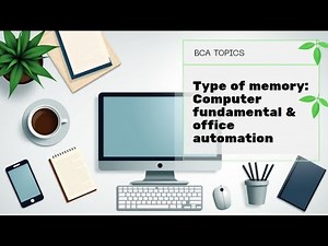 Bca unit 1 Type of memory full covered of computer fundamental & office automation