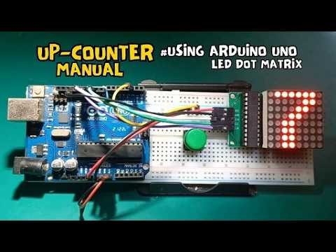 Up-Counter Manual using LED Dot Matrix with Arduino Uno Microcontroller (DIY)