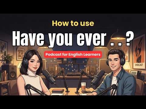 Useful English Speaking Pattern "Have you ever?" | Learn English Listening and Speaking with Podcast