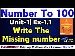 Cambridge Stage 2 Math | Unit-1| Number to 100|Ex-1.1 | Saad Edu Care