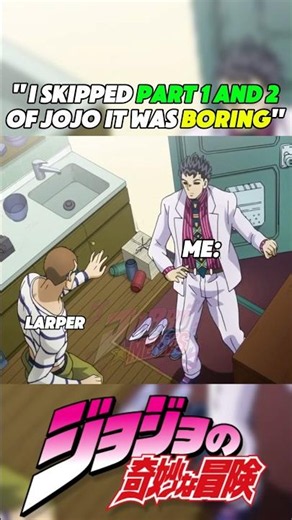 When JoJo LARPERS say Part 1 and Part 2 are "boring" 💀