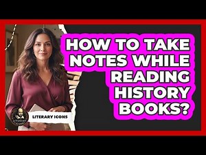 How To Take Notes While Reading History Books?