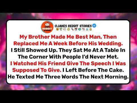 My Brother Replaced Me As Best Man A Week Before His Wedding..