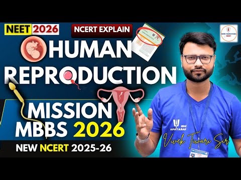 Human Reproduction One Shot | NEET + Class 12 Boards 2026 | Full Chapter Revisionby vivek tiwari sir