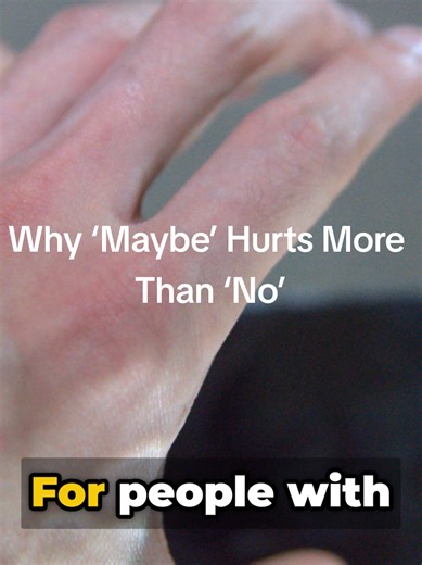 Why ‘Maybe’ Hurts More Than ‘No’ #BPD #MentalHealthTok #EmotionalPain #Attachment #TraumaResponse
