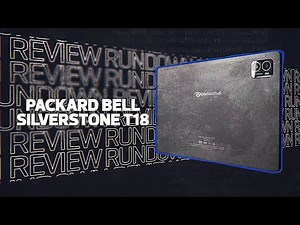 Review Rundown: Packard Bell Silverstone T18