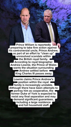 Prince William Reportedly Wants Prince Andrew Issue Resolved Before King Charles’ Death #news