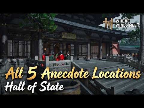Hall of State – ALL 5 Anecdote Locations | Where Winds Meet