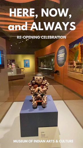 You're Invited! Join us for the opening of the Museum of Indian Arts and Culture's core exhibition Here, Now and Always on Sunday July 3rd - 10AM-5PMWhen the original exhibition opened 25 years ago, it set a new standard for collaborating and partnering with Indigenous communities, foregrounding the voices and narratives of Native people throughout the Southwest. In this spirit, the new Here, Now and Always showcases never-before seen items, state of the art technology, and the next generation's