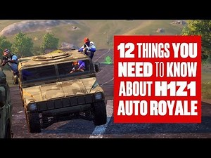 12 Things You Need To Know About H1Z1 Auto Royale