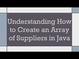 Understanding How to Create an Array of Suppliers in Java