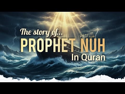 The Story of Nuh (A.S) from the Qur’an | Complete Quranic Ayats