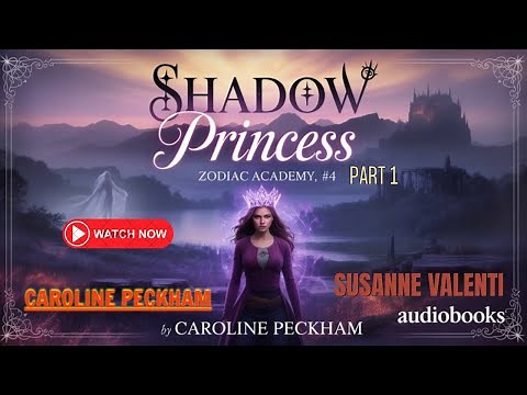 Shadow Princess (Zodiac Academy, #4) - Part 1 by Caroline Peckham |Audiobook| Mysterious Beginning
