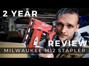 2 Year Review - Milwaukee M12 3/8" Crown Stapler