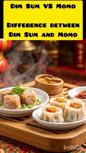 Dim Sum VS Momo: What is the difference?