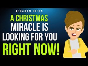 🎁 A Christmas Miracle Is Looking For You RIGHT NOW Abraham Hicks