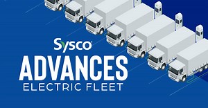 Sysco Advances Electric Fleet With Arrival of Heavy-Duty Electric Vehicles