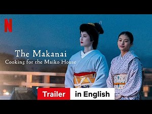 The Makanai: Cooking for the Maiko House (Season 1) | Trailer in English | Netflix