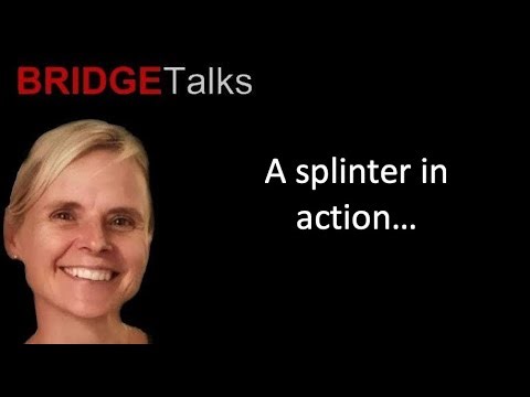 A splinter in action.