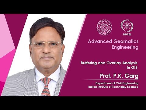 Lecture 56: Buffering and Overlay Analysis in GIS