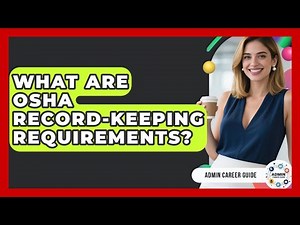 What Are OSHA Record-Keeping Requirements? - Admin Career Guide